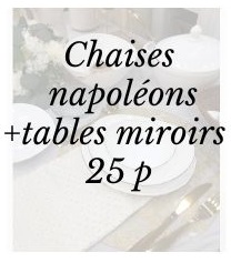 Pack napoléon + tables miroirs 25 p