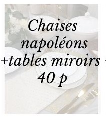 Pack napoléon + tables miroirs 40 p
